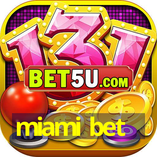 Miami Bet O Favorito Dos Apostadores